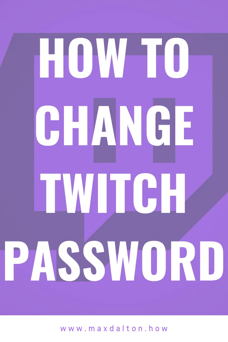 How to Change Twitch Password