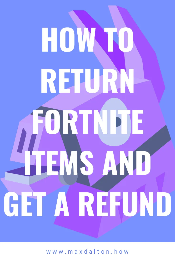 How to Return Fortnite Items and Get a Refund