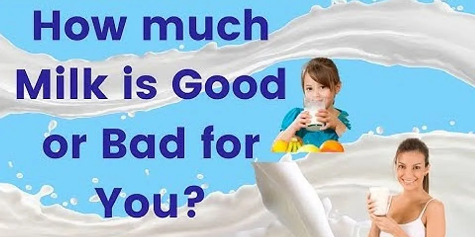 How much milk is bad for you