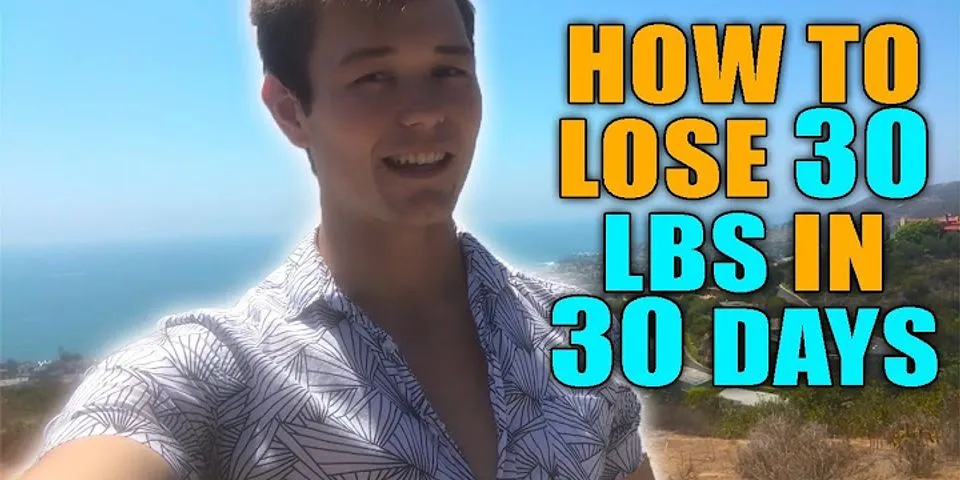 How to lose 30 pounds in 30 days Reddit