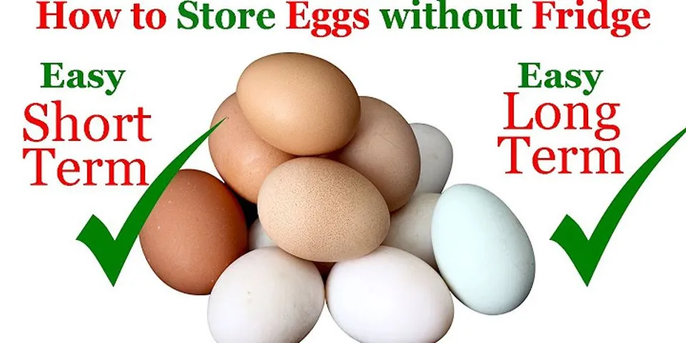 How to store eggs without refrigeration