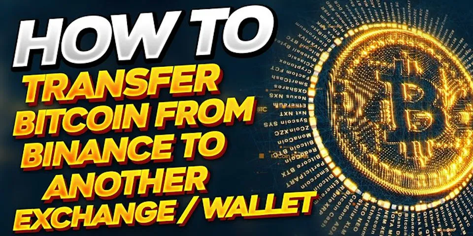 How to transfer Bitcoin from Binance to blockchain wallet
