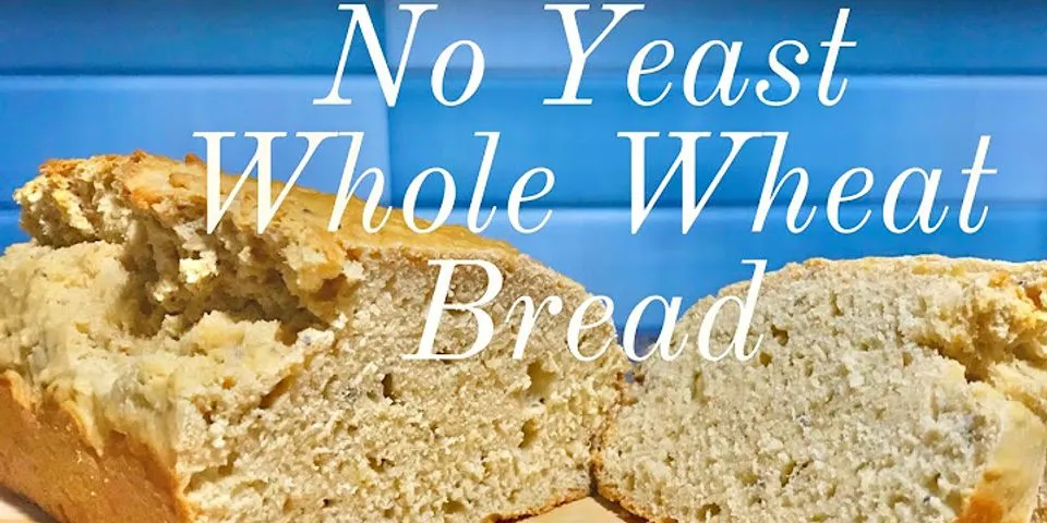 Why does whole wheat bread not rise?